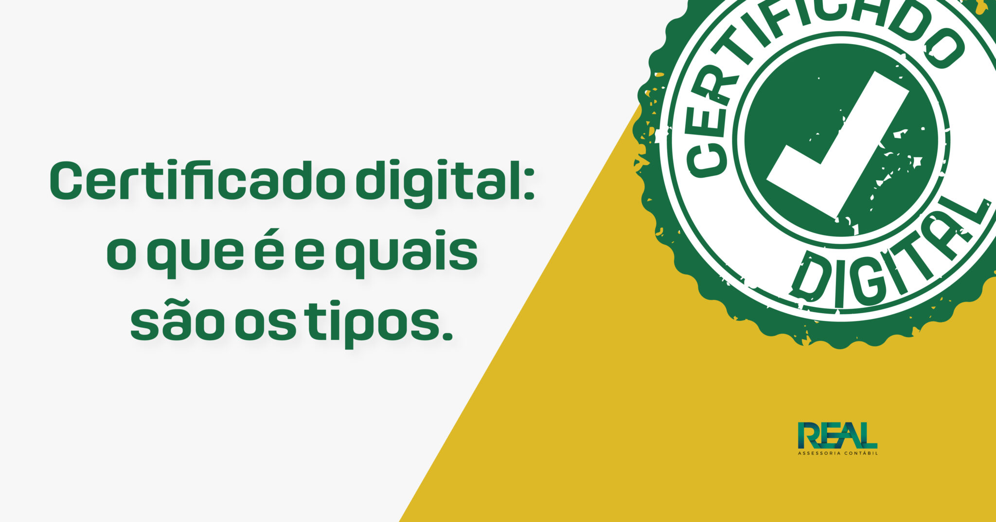 Certificado Digital O Que é E Quais São Os Tipos Real Assessoria 7674